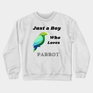 just a boy who loves parrot Crewneck Sweatshirt